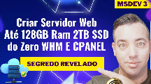Como Criar um Servidor Web de Até 120GB Ram e 2TB SSD - Maykon Silveira