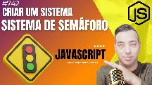 Como criar um SISTEMA de SEMÁFORO em JAVASCRIPT - traffic light system in javascript - Curso de Javascript - Maykon Silveira
