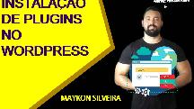 Como instalar plugins internos e externos no wordpress - Maykon Silveira
