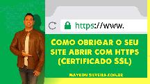 Como obrigar o seu site abrir com https(Certificado SSL) - Maykon Silveira