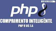 COMPRIMENTO INTELIGENTE COM PHP 8 E PHP 7.4 - AULAS PHP 8 - MATCH E SWITCH PHP 8 - MAYKON SILVEIRA