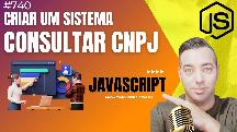 Criando um sistema para consultas de CNPJ em JAVASCRIPT - Curso de Javascript - Maykon Silveira