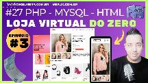 CRIANDO UMA LOJA VIRTUAL COMPLETA PARTE 3 EM PHP, HTML5, CSS3 E JAVASCRIPT COM MAYKON SILVEIRA