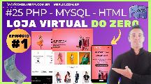 CRIANDO UMA LOJA VIRTUAL COMPLETA PASSO A PASSO EM PHP, HTML5, CSS3 E JAVASCRIPT COM MAYKON SILVEIRA