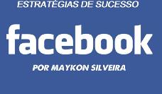 E-Book Estratégias de Sucesso no Facebook por Maykon Silveira