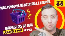 Ep 66 - Como ler informações dos produtos no datatable e laravel 11 - Recriando um Marketplace em PHP - Curso de laravel 11 -  Criando um Marketplace Estilo Shopee e Mercado Livre com Laravel 11 e PHP 8.3 - Curso de PHP 8.3 - Curso de Laravel 11