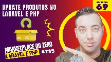 Ep 69 - Atualizando informações de produtos laravel e php - Recriando um Marketplace em PHP - Curso de laravel 11 -  Criando um Marketplace Estilo Shopee e Mercado Livre com Laravel 11 e PHP 8.3 - Curso de PHP 8.3 - Curso de Larave
