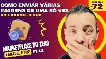 Ep 72 - Como criar um sistema de upload em laravel que envia várias imagens ao mesmo tempo Laravel e PHP - Recriando um Marketplace em PHP - Curso de laravel 11