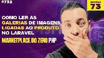 Ep 73 - Como listar as fotos da galeria ligadas ao produto no laravel que envia várias imagens ao mesmo tempo Laravel e PHP - Recriando um Marketplace em PHP - Curso de laravel 11