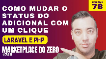 Ep 78 - Como mudar o status do adicional de produtos com um clique no laravel 11 - Como Criar um Marketplace em PHP  Laravel e PHP - Recriando um Marketplace em PHP - Curso de laravel 11