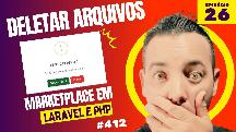 Episódio 26 - Deletar arquivos e banco de dados no laravel 11 -  Criando um Marketplace Estilo Shopee e Mercado Livre com Laravel 11 e PHP 8.3 - Curso de PHP 8.3 - Curso de Laravel 11