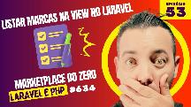 Episódio 53- Como listar marcas  do banco de dados na view no laravel 11  -  Criando um Marketplace Estilo Shopee e Mercado Livre com Laravel 11 e PHP 8.3 - Curso de PHP 8.3 - Curso de Laravel 11