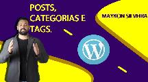 Tudo sobre posts, categorias e tags no wordpress aulas 2020 - Maykon Silveira