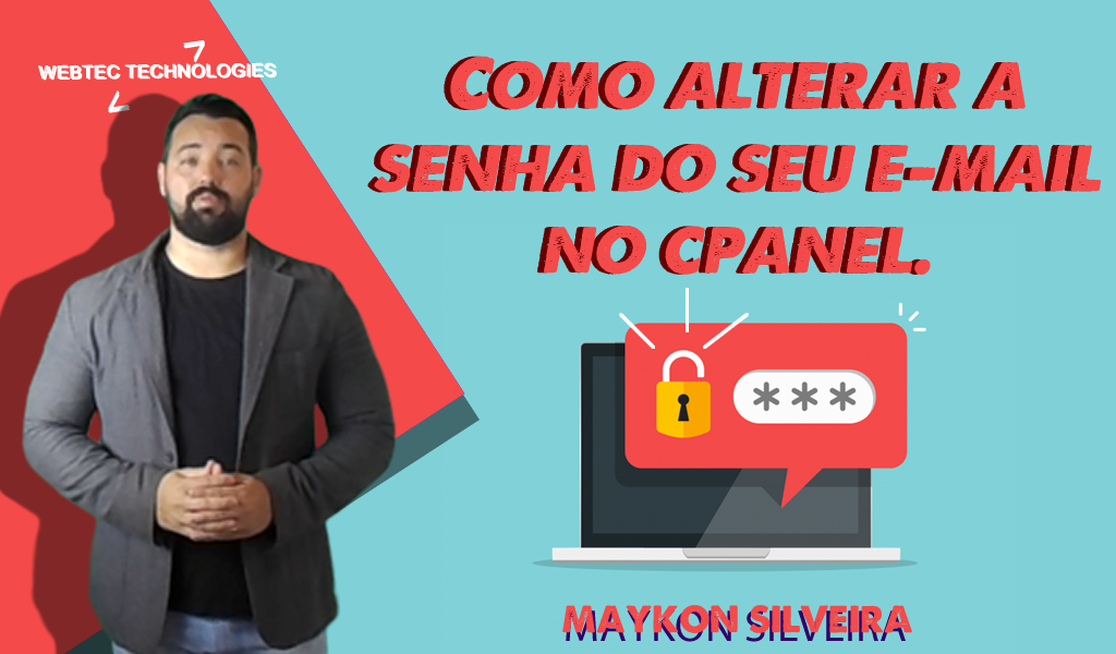 Alterando a senha do seu webmail profissional no cpanel - Maykon Silveira
