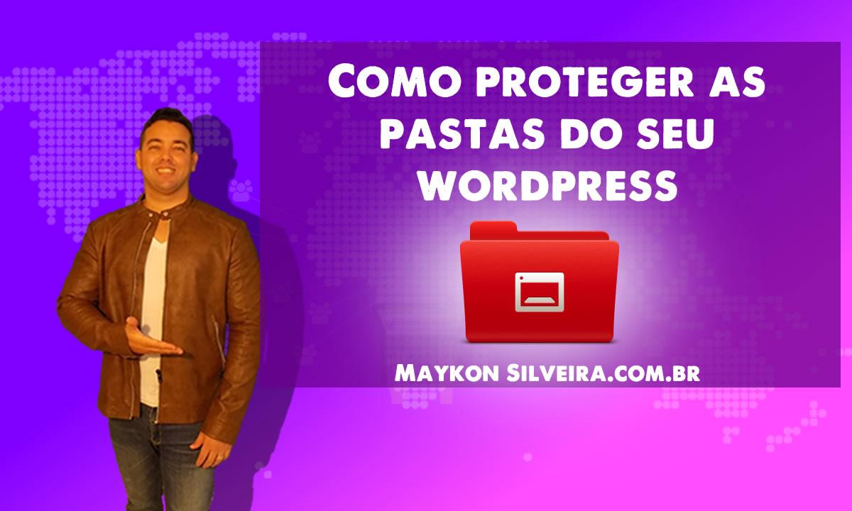 Protegendo pastas do wordpress - Maykon Silveira